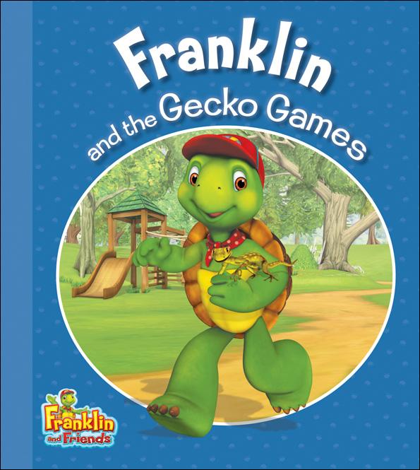 Franklin and the Gecko Games - Kids Can Press
