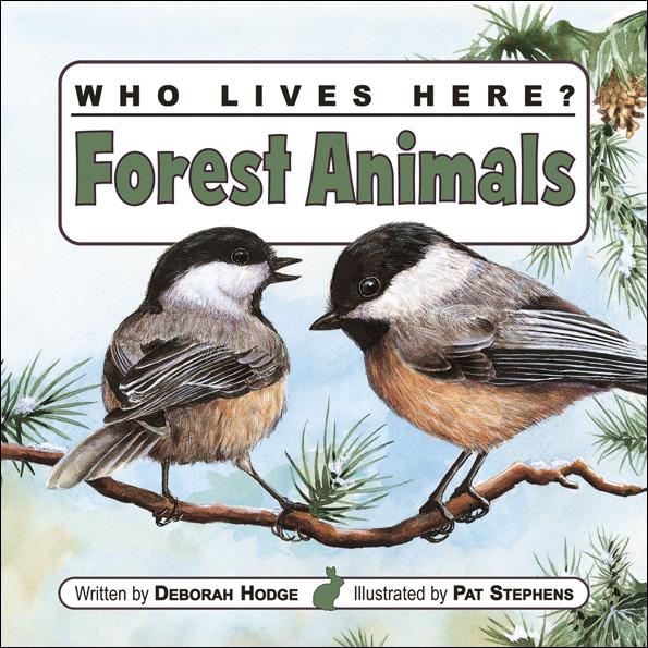 Who Lives Here? Forest Animals - Kids Can Press Who Lives Here? Forest Animals - Kids Can Press