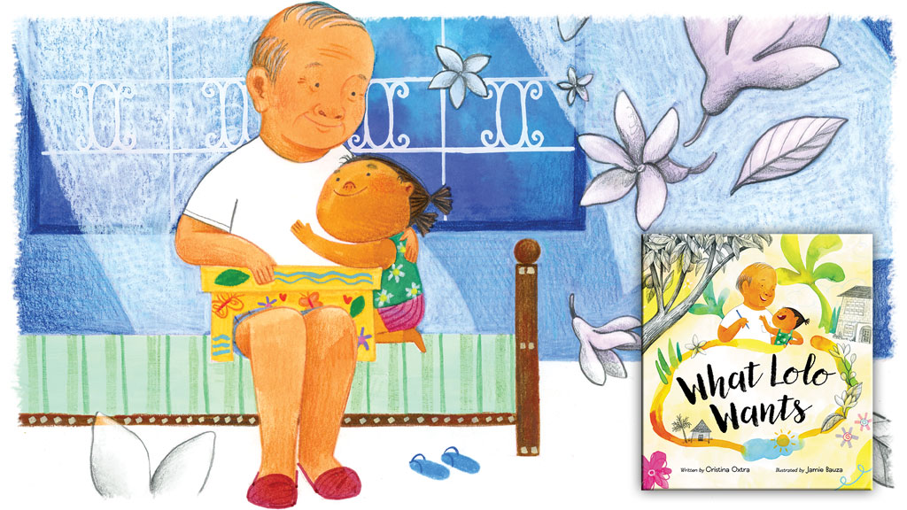What Lolo Wants. Written by Cristina Oxtra. Illustrated by Jamie Bauza.